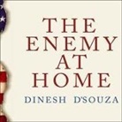 Dinesh D'Souza, Michael Kramer - The Enemy at Home: The Cultural Left and Its Responsibility for 9/11 (Audio book)