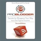 Chris Garrett, Darren Rowse, Erik Synnestvedt - Problogger: Secrets for Blogging Your Way to a Six-Figure Income (Audiolibro)