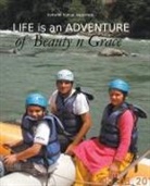 Ashwini Kumar Aggarwal - Life is an Adventure of Beauty n Grace