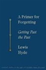 Lewis Hyde - A Primer for Forgetting