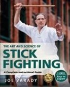 Joe Varady, Varady Joe - The Art and Science of Stick Fighting