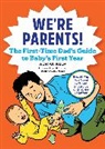 Jill Krause, Krause Jill, Adrian Kulp, Kulp Adrian - We're Parents! The First-Time Dad's Guide to Baby's First Year