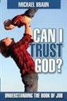 Michael Braun - Can I Trust God?: Understanding the Book of Job