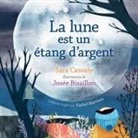 Sara Cassidy, Josée Bisaillon - La Lune Est Un Étang d'Argent
