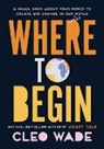 Cleo Wade - Where to Begin