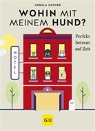 Ursula Kufner - Wohin mit meinem Hund?