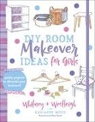 Karianne Wood, Karianne/ Sparks Wood - Diy Room Makeover Ideas for Girls