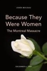 Josée Boileau - Because They Were Women