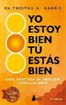 Thomas Harris, Thomas Anthony Harris - Yo estoy bien, tu estás bien : guía práctica de análisis conciliatorio