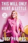 Busy Philipps - This Will Only Hurt a Little