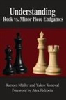 Yakov Konoval, Karsten Müller - Understanding Rook vs. Minor Piece Endgames