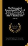 Charles Hutton, George Shaw, Royal Society (Great Britain) - The Philosophical Transactions Of The Royal Society Of London, From Their Commencement, In 1665, To The Year 1800: 1763-1769