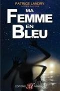 Patrice Landry - Ma femme en bleu