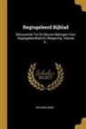Netherlands - Regtsgeleerd Bijblad: Behoorende Tot De Nieuwe Bijdragen Voor Regstgeleerdheid En Wetgeving, Volume 4