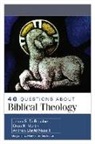 Jason Derouchie, Oren Martin, Andrew Naselli - 40 Questions about Biblical Theology