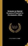 Arthur Penrhyn Stanley - Sermons on Special Occasions Preached in Westminster Abbey