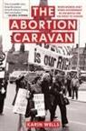 Karin Wells - The Abortion Caravan