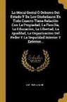 Adolphe Garnier - La Moral Social Ó Deberes Del Estado Y De Los Ciudadanos En Todo Cuanto Tiene Relación Con La Propiedad, La Familia, La Educación, La Libertad, La Igu