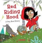 Sonia Gonzalez, Meredith Rusu - Red Riding Hood: A Story about Bravery (Tales to Grow By)