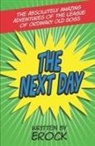 Erock - The Absolutely Amazing Adventures of The League of Ordinary Old Dogs THE NEXT DAY: The Next Day