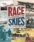 Martin W Sandler, Martin W. Sandler, Sandler Martin W. - Race through the Skies