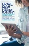 Robert J Blake, Robert J. Blake, Blake Robert J., Gabriel Guillen, Gabriel Guillén - Brave New Digital Classroom