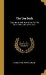 United States Forest Service - The Use Book: Regulations And Instructions For The Use Of The National Forests