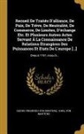 Georg Friedrich Von Martens, Karl Von Martens - Recueil De Traités D'alliance, De Paix, De Trêve, De Neutralité, De Commerce, De Limites, D'échange Etc. Et Plusieurs Autres Actes Servant À La Connai
