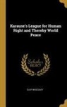 Clay Macculey - Karause's League for Human Right and Thereby World Peace