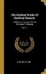 Geoffrey Chaucer - The Poetical Works Of Geoffrey Chaucer: To Which Are Appended Poems Attributed To Chaucer; Volume 1