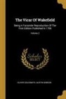 Austin Dobson, Oliver Goldsmith - The Vicar Of Wakefield: Being A Facsimile Reproduction Of The First Edition Published In 1766; Volume 2