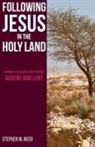 Stephen Need - Following Jesus in the Holy Land