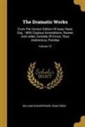 Isaac Reed, William Shakespeare - The Dramatic Works: From The Correct Edition Of Isaac Reed, Esq.: With Copious Annotations. Romeo And Juliet, Comedy Of Errors, Titus Andr