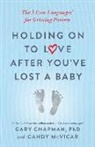 Gary Chapman, Candy McVicar - Holding on to Love After You've Lost a Baby