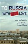 David Miller, Mark Shaner - To Russia, with God's Love