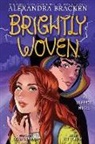 Alexandra Bracken, Leigh Dragoon, Kit Seaton - Brightly Woven: The Graphic Novel