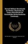 Netherlands, Netherlands Ministerie Van Oorlog - Recueil Militair Bevattende De Wetten, Besluiten En Orders Betreffende De Koninklijke Netherlandsche Landmagt