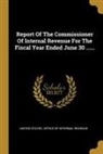 United States Office of Internal Revenu - Report Of The Commissioner Of Internal Revenue For The Fiscal Year Ended June 30