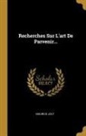 Maurice Joly - Recherches Sur L'art De Parvenir