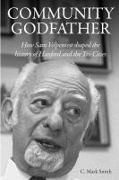C. Mark Smith - Community Godfather - How Sam Volpentest Shaped the History of Hanford and the Tri-Cities