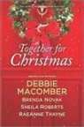 Debbie Macomber, Brenda Novak, Sheila Roberts, Raeanne Thayne - Together for Christmas