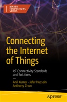 Anthony Chun, Tony Chun, Jafer Hussain, Anil Kumar - Connecting the Internet of Things