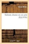 Oscar Wilde, Wilde-O - Salome, drame en un acte