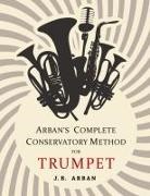 J B Arban, J. B. Arban - Arban's Complete Conservatory Method for Trumpet