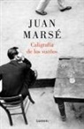 Juan Marsé - Caligrafía de los sueños
