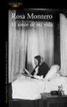 Rosa Montero - El amor de mi vida