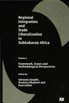 Paul Collier, Oyejide, Ademola Oyejide - Regional Integration and Trade Liberalization in Subsaharan Africa