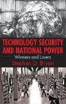 Stephen D. Bryen, Bryen Stephen D., Stephen D. Bryen, Bryen Stephen D. - Technology Security and National Power