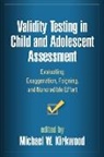 Michael W. Kirkwood, Kirkwood Michael W. - Validity Testing in Child and Adolescent Assessment