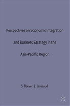 Sam Dzever, Jaussaud, Jacques Jaussaud - Perspectives on Economic Integration and Business Strategy in the Asia-Pacific Region